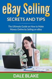 eBay Selling Secrets and Tips - Blake Dale