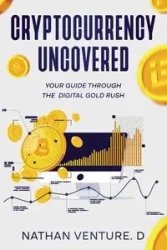 Cryptocurrency Uncovered - Venture. Nathan D