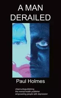 A Man Derailed - Paul Holmes