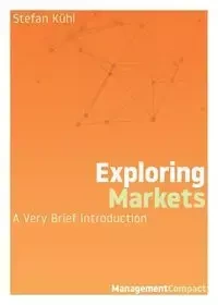 Exploring Markets - Stefan Kühl