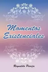 Momentos Existenciales - Reynaldo Pareja