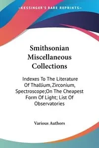 Smithsonian Miscellaneous Collections - Various Authors