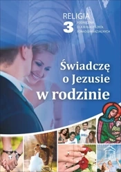 Religia Świadczę o Jezusie w rodzinie podręcznik dla klasy 3 liceum i 4 techniukm - Robert Strus
