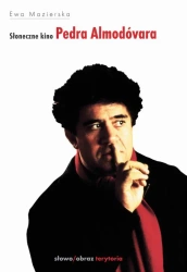 eBook Słoneczne kino Pedra Almodóvara - Ewa Mazierska epub mobi
