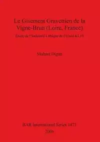 Le Gisement Gravettien de la Vigne-Brun (Loire, France) - Digan Mahaut