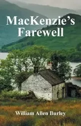 MacKenzie's Farewell - William Allen Burley