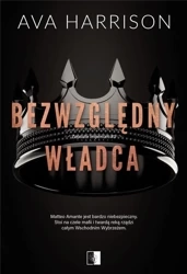 Zepsute imperium T.3 Bezwzględny władca - Ava Harrison