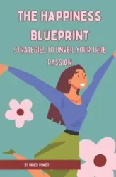 The Happiness Blueprint - Power Inner