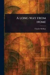 A Long Way From Home - Claude McKay