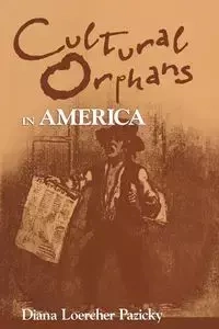 Cultural Orphans in America - Diana L. Pazicky