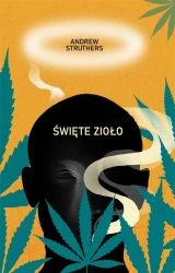 Święte zioło. Diabelski chwast - Andrew Struthers