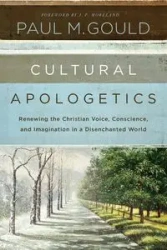 Cultural Apologetics - Paul M. Gould