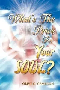 WHAT'S THE PRICE FOR YOUR SOUL? - CAMERON OLIVE G.