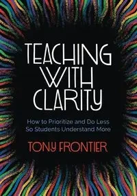 Teaching with Clarity - Tony Frontier