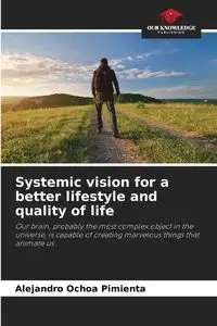 Systemic vision for a better lifestyle and quality of life - Alejandro Ochoa Pimienta