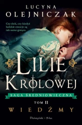 Wiedźmy. Lilie królowej. Tom 2 (Duże Litery) - Lucyna Olejniczak