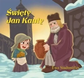 Święty Jan Kanty - bajka - Ewa Stadtmuller