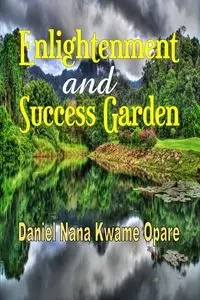 Enlightenment and Success Garden - Daniel Nana Opare Kwame