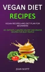 Vegan Diet Recipes - Scott Juan