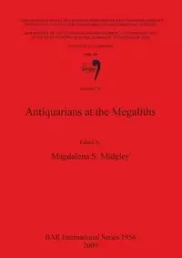 Antiquarians at the Megaliths - Midgley Magdalena S.