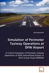 Simulation of Perimeter Taxiway Operations at DFW Airport - Satyamurti Saty