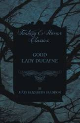 Good Lady Ducayne - Mary Elizabeth Braddon