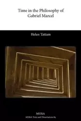Time in the Philosophy of Gabriel Marcel - Helen Tattam