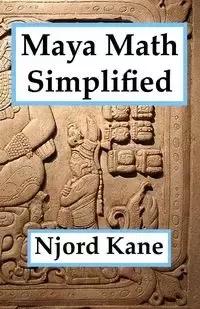Maya Math Simplified - Kane Njord