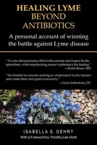 Healing Lyme Beyond Antibiotics - Isabella S. Oehry