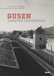 Gusen. Pamiętnik dziennikarza - Stanisław Nogaj