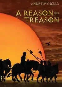 A Reason for Treason - Andrew Cozad