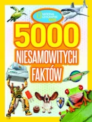 National Geographic Kids. 5000 niesamowitych... - praca zbiorowa
