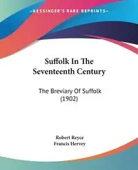 Suffolk In The Seventeenth Century - Robert Reyce