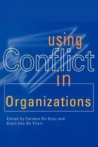 Using Conflict in Organizations - De Dreu Carsten K. W