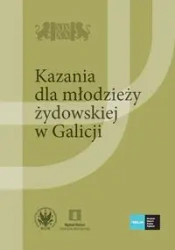 Kazania dla młodzieży żydowskiej w Galicji - opracowanie zbiorowe