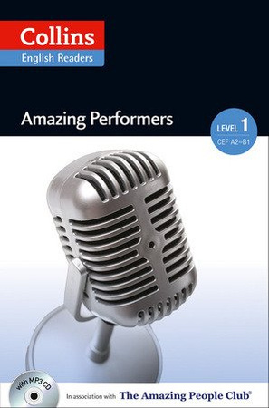 Amazing Performers. Pre-intermediate 1 (A2-B1). Collins English Readers - Silvia Tiberio, Fiona MacKenzie