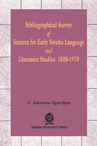 Bibliographical Survey of Sources for Early Yoruba Language - Ogunsheye F. Adetowun