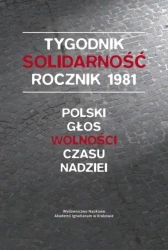 "Tygodnik Solidarność" rocznik 1981. Polski głos wolności w czasie nadziei - Leszek Gęsiak SJ