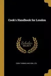 Cook's Handbook for London - Ltd. Thomas Son and Cook