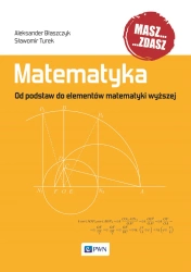 Matematyka. Od podstaw do elementów matematyki wyższej - Aleksander Błaszczyk, Sławomir Turek