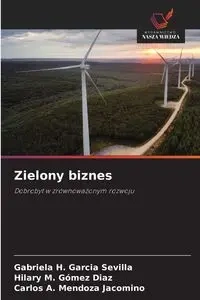 Zielony biznes - Gabriela H. Garcia Sevilla
