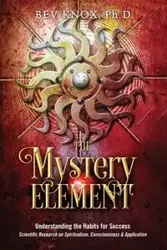 The Mystery Element - Bev Knox Ph.D.