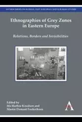 Ethnographies of Grey Zones in Eastern Europe - Harboe Knudsen Ida