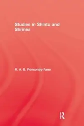 Studies In Shinto & Shrines - Ponsonby-Fane R. A. B.