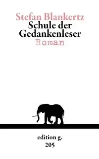 Schule der Gedankenleser - Stefan Blankertz