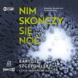 Nim skończy się noc audiobook - Bartosz Szczygielski