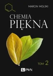 Chemia Piękna T.2 Źródła substancji bioaktywnych - Marcin Molski