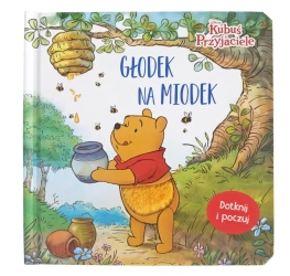 Głodek na miodek. Książeczka sensoryczna. Disney - Ilona Siwak, Sara F. Miller