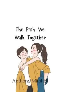 The Path We Walk Together - Mitchell Anthony