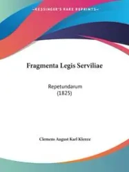 Fragmenta Legis Serviliae - August Karl Klenze Clemens